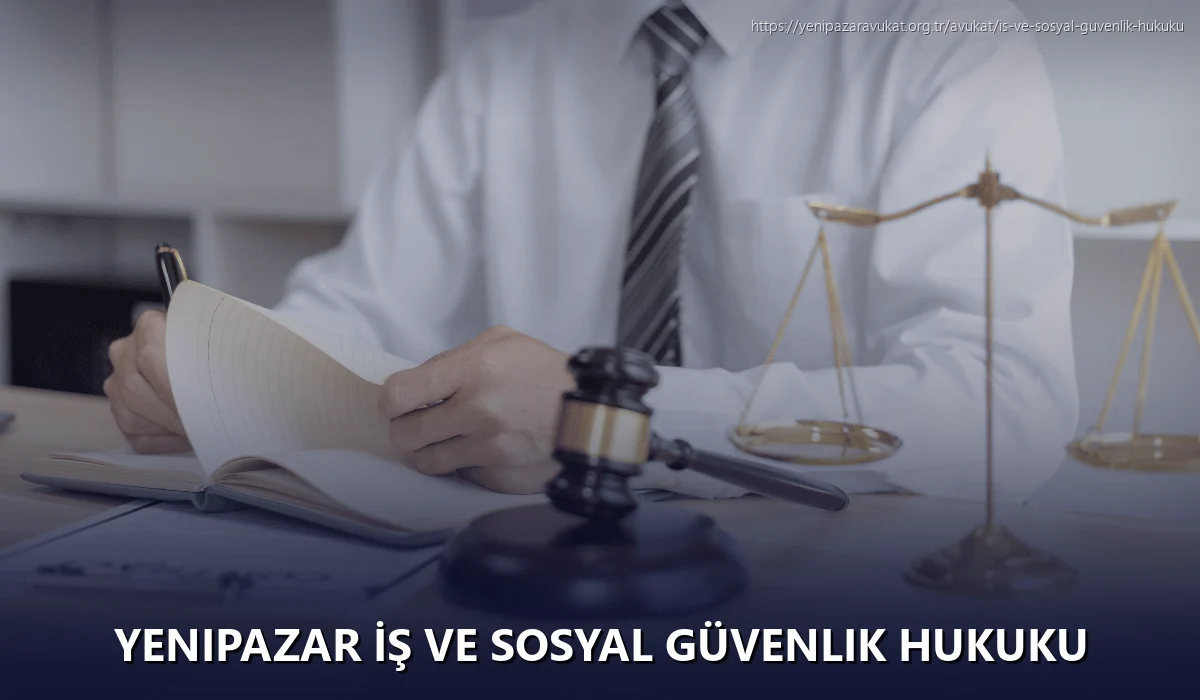 Yenipazar İş ve Sosyal Güvenlik Hukuku